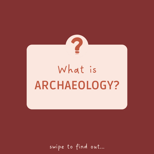 What is Archaeology?